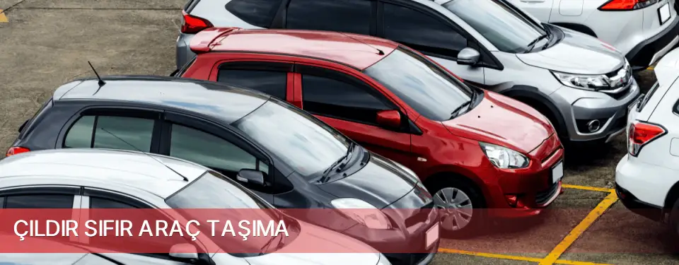 Çıldır İlçemi Sıfır Araç Taşıma